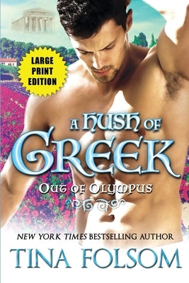 A Hush of Greek (Out of Olympus #4) by Folsom, Tina