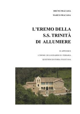 L'Eremo della S.S. Trinità di Allumiere by Fracassa, Bruno