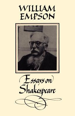 William Empson: Essays on Shakespeare by Empson, William