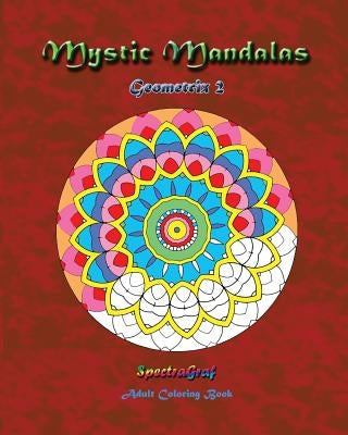 Mystic Mandalas: Geometrix 2: Adult Coloring Book by Horn, Kenneth Randy