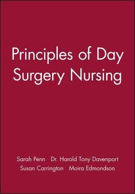 Principles of Day Surgery Nursing by Penn, Sarah