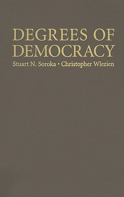 Degrees of Democracy by Soroka, Stuart N.