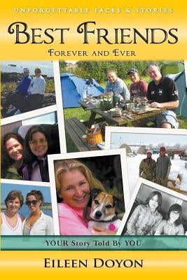 Unforgettable Faces & Stories: Best Friends: Forever and Ever by Doyon, Eileen