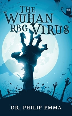 The Wuhan RBG Virus by Emma, Philip