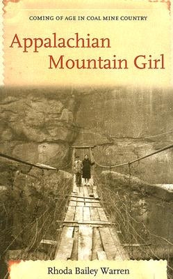 Appalachian Mountain Girl: Coming of Age in Coal Mine Country by Warren, Rhoda