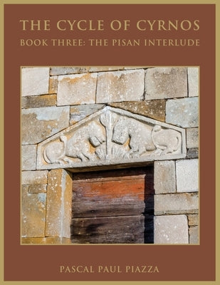 The Cycle of Cyrnos Book Three: The Pisan Interlude by Piazza, Pascal Paul