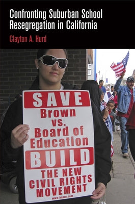 Confronting Suburban School Resegregation in California by Hurd, Clayton A.