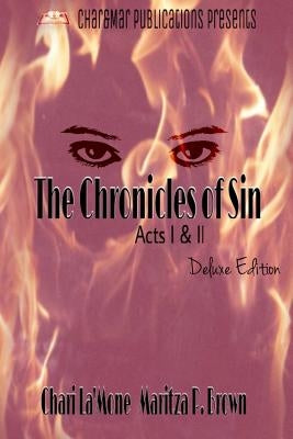 The Chronicles of Sin Acts I & II Deluxe Edition by Brown, Maritza P.