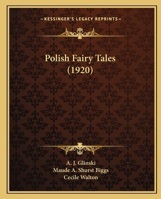 Polish Fairy Tales (1920) by Glinski, A. J.