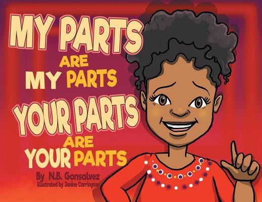 My Parts Are My Parts, Your Parts Are Your Parts by Gonsalvez, N. B.