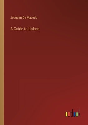 A Guide to Lisbon by de Macedo, Joaquim