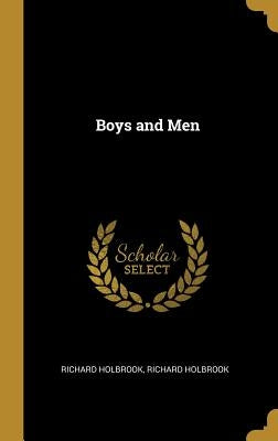 Boys and Men by Holbrook, Richard