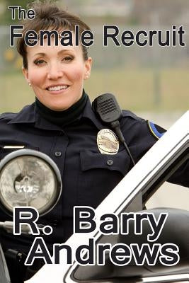 The Female Recruit by Andrews, R. Barry