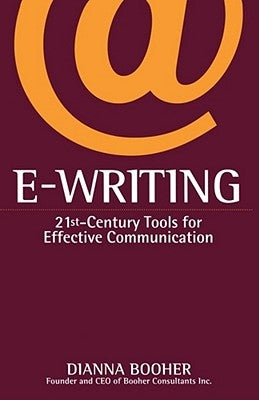 E-Writing: 21st-Century Tools for Effective Communication by Booher, Dianna