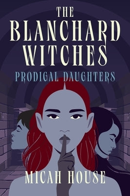 Prodigal Daughters by House, Micah