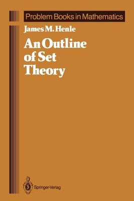 An Outline of Set Theory by Henle, James M.