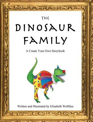 The Dinosaur Family by Wellfare, Elisabeth Anne-Louise