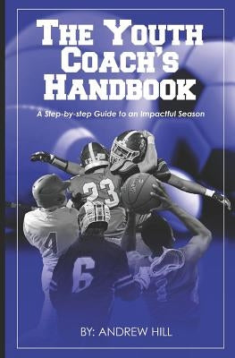 The Youth Coach's Handbook by Hill, Andrew