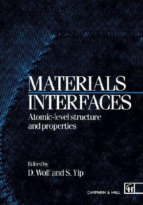 Materials Interfaces: Atomic-Level Structure and Properties by Wolf, D.