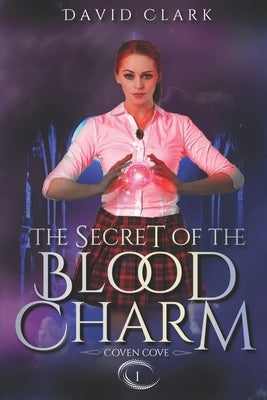 The Secret of the Blood Charm by Matthews, Theresa