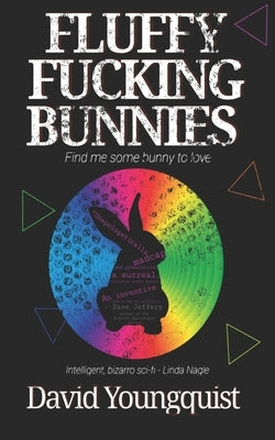 Fluffy Fucking Bunnies by Nagle, Linda