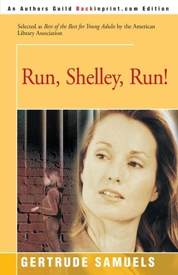 Run, Shelley, Run! by Samuels, Gertrude