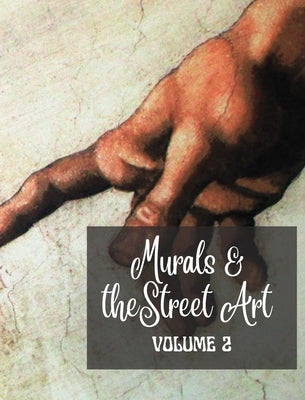 Murals and The Street Art: Hystory told on the walls - Photo book vol #2 by Sign, Frankie The