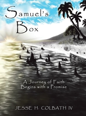 Samuel's Box: Righteous Journey by Colbath, Jesse H., IV