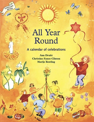 All Year Round: Christian Calendar of Celebrations by Druitt, Ann