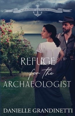 Refuge for the Archaeologist by Grandinetti, Danielle