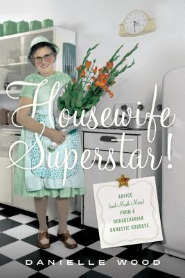 Housewife Superstar! by Wood, Danielle