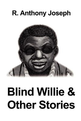 Blind Willie & Other Stories by Joseph, R. Anthony