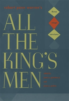 Robert Penn Warren's "all the King's Men": Three Stage Versions by Grimshaw, James A., Jr.