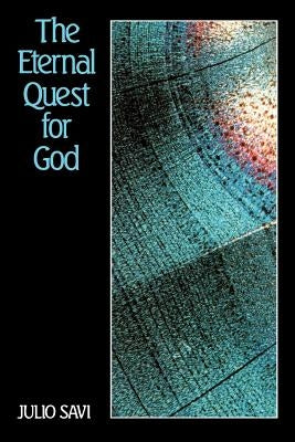 The Eternal Quest for God by Savi, Julio