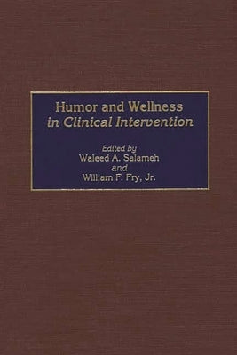 Humor and Wellness in Clinical Intervention by Salameh, Waleed A.