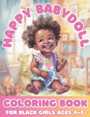Happy Baby Doll Coloring Book For Black Girls Age 4 - 8 by Books, Brynhaven
