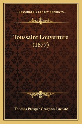 Toussaint Louverture (1877) by Gragnon-Lacoste, Thomas Prosper