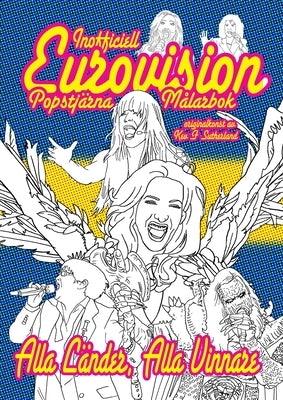 Inofficiell Eurovision Popstjärna Målarbok: Vuxen färgläggning kul, alla nya illustrationer by Sutherland, Kev F.