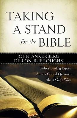 Taking a Stand for the Bible by Ankerberg, John
