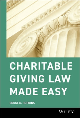 Charitable Giving Law Made Easy by Hopkins, Bruce R.