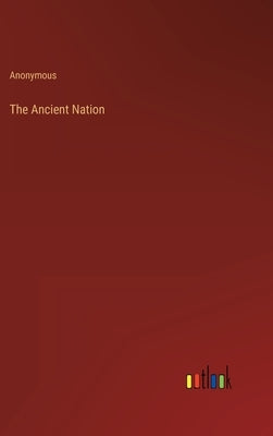 The Ancient Nation by Anonymous