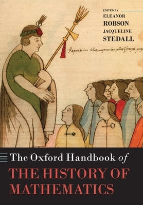 Oxford Handbook of the History of Mathematics by Robson, Eleanor