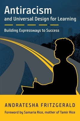 Antiracism and Universal Design for Learning: Building Expressways to Success by Fritzgerald, Andratesha