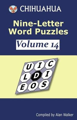 Chihuahua Nine-Letter Word Puzzles Volume 14 by Walker, Alan