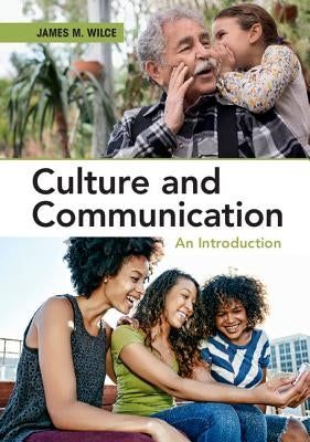 Culture and Communication by Wilce, James M.