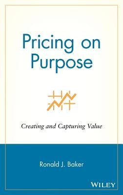 Pricing on Purpose by Baker, Ronald J.