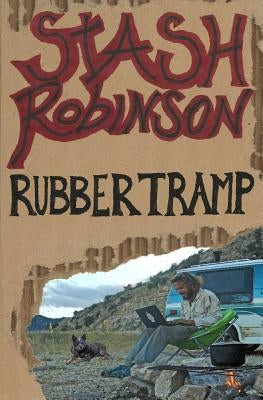 Stash Robinson: Rubber Tramp by Ruud, R. J.