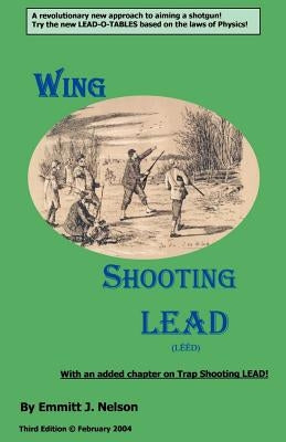 Wing Shooting LEAD by Nelson, Emmitt J.