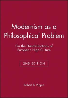 Modernism as a Philosophical Problem: 1320-1450 by Pippin, Robert B.