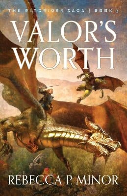 Valor's Worth by Minor, Rebecca P.